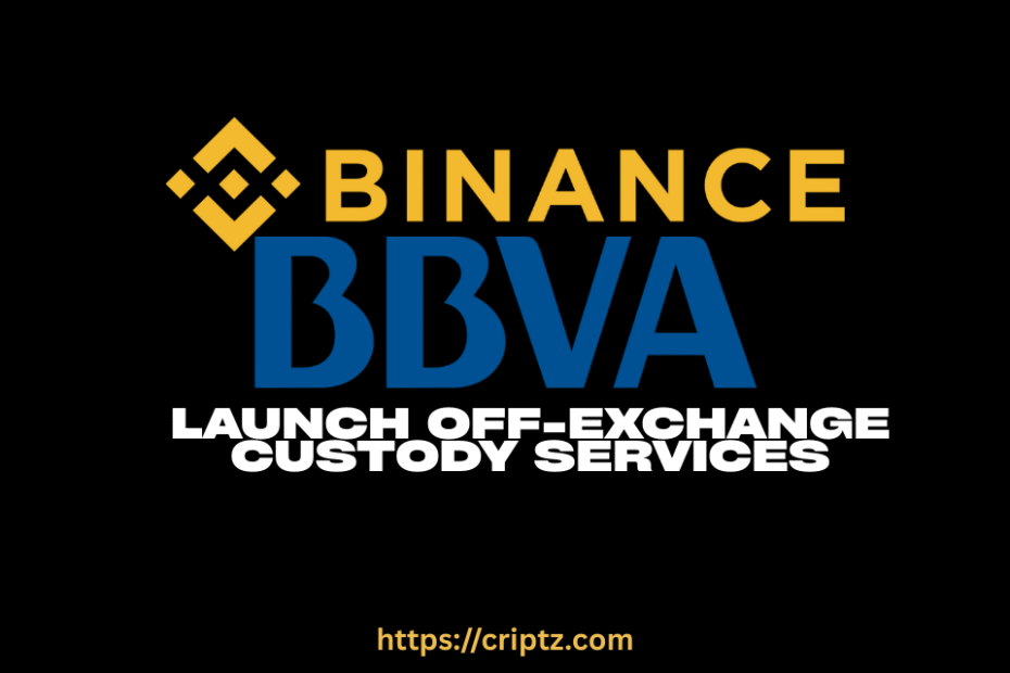 Binance-BBVA Partnership Brings Secure Off-Exchange Asset Custody